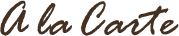 A la Carte Menu